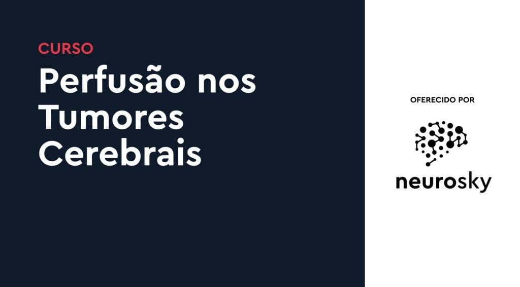 Perfusao nos Tumores Cerebrais
